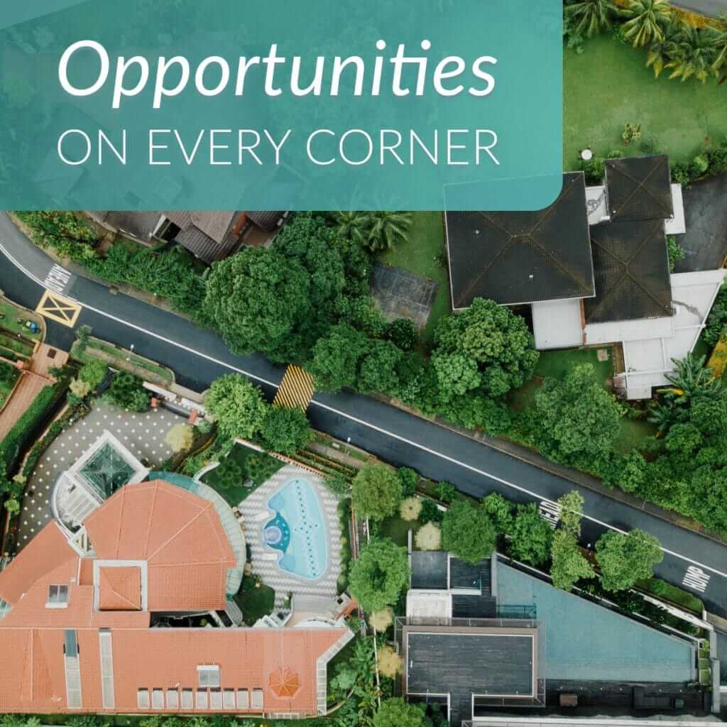Opportunities on every corner